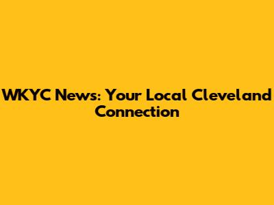 WKYC News: Your Local Cleveland Connection