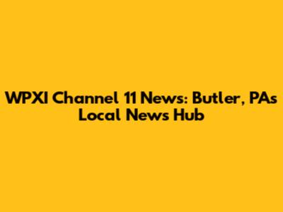 WPXI Channel 11 News: Butler, PA's Local News Hub