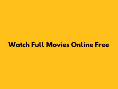 Watch Full Movies Online Free