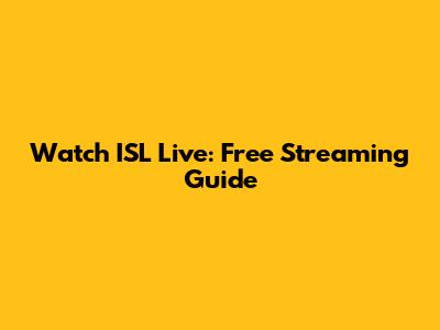 Watch ISL Live: Free Streaming Guide