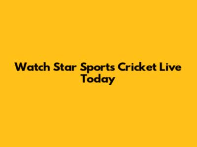 Watch Star Sports Cricket Live Today