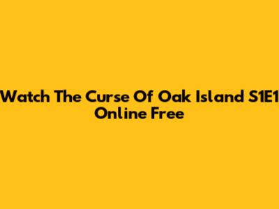 Watch The Curse Of Oak Island S1E1 Online Free
