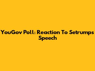 YouGov Poll: Reaction To Setrump's Speech
