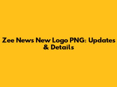 Zee News New Logo PNG: Updates & Details