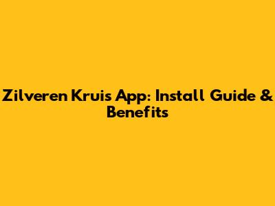 Zilveren Kruis App: Install Guide & Benefits