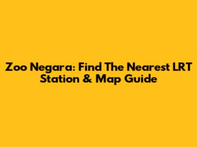 Zoo Negara: Find The Nearest LRT Station & Map Guide
